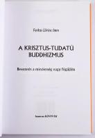 Farkas Lőrinc Imre: A Krisztus-tudatú buddhizmus. Bevezetés a mindenség nagy fúgájába. 2014, Hamvas ...