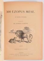 300 Ezopus mese. Átdolgozta: Dr. Boros Gábor. Bp., é.n., Lampel, kopott egészvászon kötés.