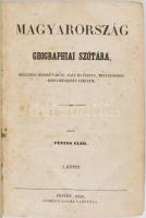 Fényes Elek: Magyarország geographiai szótára I-IV. köt. Magyarország geographiai szótára, mellyben ...