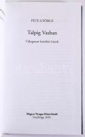 Pete György: Talpig Vasban. Válogatott közéleti írások. A Magyar Nyugat Történeti Kiskönyvtára 12. V...
