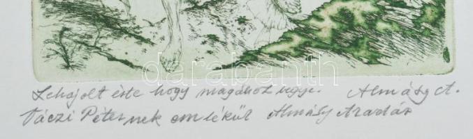 Almásy Aladár (1946-): Lehajolt érte, hogy magához vegye. Színes rézkarc, papír, jelzett. Almásy Ala...