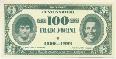 1999. 100Ft névértékű " Centenáriumi Fradi Forint" Somogyi, Ambrus, Dr. Páncsics, Rákosi f...