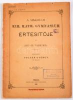 A Miskolczi Kir. Kath. Gymnasium értesítője az 1887-8. tanévről. Közzéteszi: Polgár György, ... Misk...