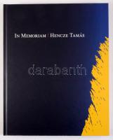 In memoriam Hencze Tamás. Szerk.: Gajda Éva, Kerekes Dóra, Nagy Zsófia Nóra. Bp., 2021. Bodó Galéria, 205 p. Gazdag képanyaggal, a művész munkáinak reprodukcióival illusztrált. Kiadói kartonált papírkötésben.