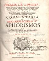 Swieten, Gerard van: Commentaria in Hermanni Boerhaave Aphorismos de Cognoscendis et Curandis Morbis...