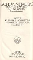 Schopenhauer, Arthur: Kleinere Schriften. Herausgegeben von Max Brahn.
[Lipcse] Leipzig, 1918. Inse...
