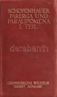 Schopenhauer, Arthur: Parerga und Paralipomena: Kleine Philosophische Schriften. Theil I-II. [Teljes...
