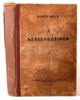 Kurtz Béla: A szállodásipar. Budapest, 1942. A Budapesti Szállodások és Vendéglősök Ipartestülete (M...