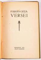Fábián Géza: Versei Bp. 1916. "Élet." 77 l. 1 sztl. lev. Az elsőkötetes szerző könyvéről Tóth Árpád írt elismerő kritikát a Nyugatban. Kiadói félvászon kötésben