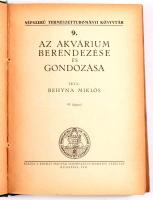Behyna Miklós: Az akvárium berendezése és gondozása. Bp., 1931, Királyi Magyar Természettudományi Társulat. Kiadói félvászon kötés 98 képpel Kopott gerincű félvászon kötésben