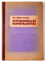Gróh Gyula, Dr.: Atómrombolás elemátalakítás.




Írta: --. Függelék: Az atómmag energiája. Írt...