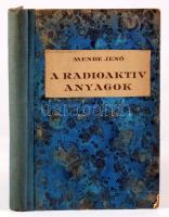 Mende Jenő: A rádióaktív anyagok. Bp., Dick Manó.193 p. Korabeli félvászon kötésben