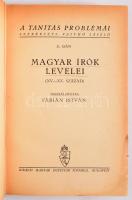 Magyar írók levelei. (XV.-XX. század.) Összeállította: Fábián István. A tanítás problémái 21. Bp.,1938, Kir. Magyar Egyetemi Nyomda. Kiadói félvászon-kötés, kissé kopottas