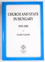 László, Leslie: Church and State in Hungary 1919-1945. Bp., 2004. 399p. Kiadói papírkötés, jó állapotban.
