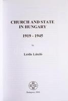 László, Leslie: Church and State in Hungary 1919-1945. Bp., 2004. 399p. Kiadói papírkötés, jó állapo...