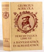 Georgius Agricola: De re metallica Libri XII. A bányászatról és a kohászatról. Fordította Becht Rezső. Szerkesztette, a bevezetőt, a tanulmányt, a lábjegyzeteket, és a személyjegyzéket írta Molnár László. A tanulmányt és a jegyzeteket lektorálta Gazda István. Bp., 1985, Országos Magyar Bányászati és Kohászati Egyesület-Műszaki Könyvkiadó. Hasonmás kiadás. Kiadói kartontált papírkötés, kiadói kartontokban, jó állapotban.