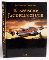 Dick - Patterson - Perkins - Simsa: Klassische Jagdflugzeuge. Königswinter, 2000, Heel Verlag. Német nyelven. Gazdag képanyaggal illusztrált. Kiadói kartontált papírkötés, karcos borítóval.