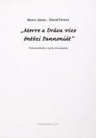 Bencs János szerk.: "Merre a Dráva vize öntözi Pannóniát". Drávaszabolcs nyolc évszázada. ...