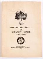 Roznai István: Magyar bányászati és kohászati érmek 1526-1982. 1983, Országos Magyar Bányászati és K...