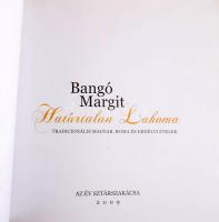 Bangó Margit: Határtalan lakoma. Tradicionális magyar, roma és erdélyi ételek. Bp., 2009, EMI Zenei ...