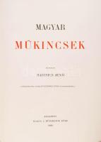 Radisics Jenő (szerk.): Magyar műkincsek. I-II. köt. [Egybekötve. Három kötetben teljes.] I.: Budape...