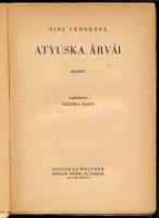 Fedorova, Nina: Atyuska árvái. Ford.: Ruzitska Mária. Bp., é.n., Singer és Wolfner, 296 p. A borító ...