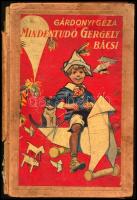 Gárdonyi Géza: Mindentudó Gergely bácsi. Mühlbeck Károly rajzaival. Bp., 103p. Dante. Kartonált kötés, előzéklap hiányzik, gerinc sérült, kopottas állapotban.