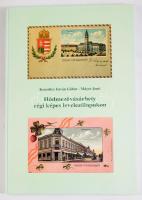 Kruzslicz István Gábor - Máyer Jenő: Hódmezővásárhely régi képes levelezőlapokon. Bp., 2003, Máyer, 86+[2] p. Második, javított és bővített kiadás. Kiadói kartonált papírkötés. Számozott (79./1500) példány.