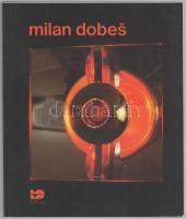 Milan Dobes. Múzeum Milana Dobesa. Bratislava, 2001. 70p. Kiadói papírkötés, jó állapotban.