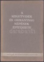 [Kiss Tibor]: A Szigetvidék és Ormányság népének építészete. Magyar Építőművészet könyvei. Bp., 1943...