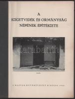 [Kiss Tibor]: A Szigetvidék és Ormányság népének építészete. Magyar Építőművészet könyvei. Bp., 1943...
