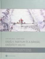 Karczag Ákos - Szabó Tibor: Erdély, Partium és a Bánság erődített helyei. Várak, várkastélyok, város...
