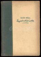 Illés Béla: Fegyvert s vitézt éneklek. Bp., Révai. Félvászon kötés, kopottas állapotban.