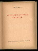 Illés Béla: Fegyvert s vitézt éneklek. Bp., Révai. Félvászon kötés, kopottas állapotban