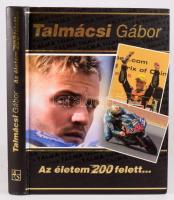 Talmácsi Gábor - Stefano Favaro: Az életem 200 felett...ALÁÍRT! H.n., 4S Könyvkiadó. 275p. Kiadói kartonált kötés, jó állapotban.