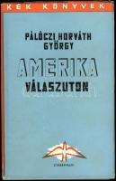 Pálóczi Horváth György: Amerika válaszúton. Kék Könyvek. Bp., Cserépfalvi. Kiadói kartonált kötés, papír védőborítóval, jó állapotban.