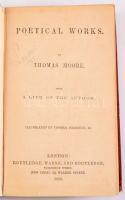 Moore, Thomas: Poetical Works. With a Life of the Author. London-New York, 1860, Routledge, Warne and Routledge, XXVII+[1]+528+4 p. Angol nyelven. Aranyozott egészvászon-kötésben, kissé viseltes borítóval. / In English langauge. Hardcover, with slightly worn cover.