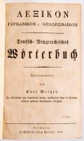 Weigel, Karl: Teutsch-Neugriechisches Wörterbuch. [Német-görög szótár.] Leipzig, 1804, Schwickert, IV p.+ 2398+22 (hasábszámozás). Kartonált papírkötésben, viseltes borítóval és gerinccel, helyenként kissé foltos lapokkal.