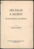 Kováts Sándor: Ima-dalok a hazáért és egyéb háborus költemények. Celldömölk, 1915, Dinkgreve Nándor-...