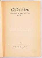 Körös népe. Történelmi és néprajzi szemle. I-II., IV-VI. (5 kötet.) Békéscsaba, 1956-1965, Békéscsab...