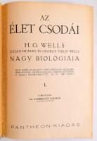 Wells, [Herbert George] - Huxley, Julian - Wells, George Philip: Az élet csodái. I-III. köt. Ford.: ...