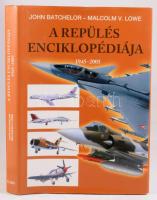 John Batchelor - Malcolm V. Lowe: A repülés enciklopédiája. 1945-2005. Ford.: Zsille Péter. Bp., 2006, Gabo, 318 p. Kiadói kartonált papírkötés, kiadói papír védőborítóban.