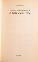 2 db könyv - Peter Kasza: A berni csoda, 1954. Amikor a foci történelmet ír. Pécs, 2004, Alexandra. ...