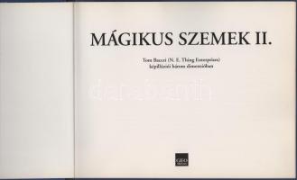 Mágikus szemek II. Tom Baccei (N. E. Things Enterprises) képillúziói három dimenzióban. Bp., 1993, G...