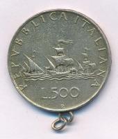 Olaszország 1958R 500L Ag "Kolumbusz hajói" medállá alakítva, kapszulában T:XF,VF patina Italy 1958R 500 Lire Ag "Columbus' Ships" converted into a medal, in capsule C:XF,VF patina Krause KM#98