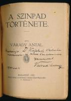 Várady Antal: A színpad története. A szerző, Váradi Antal (1854-1923) bölcseleti doktor, drámaíró, a...