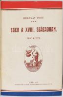 Breznay Imre: Eger a XVIII. században I-II. kötet. Eger, 1933-1934, Egri-Nyomda Rt., 288+336 p. A cí...