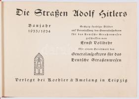 Die Straßen Adolf Hitlers. Baujahr 1933/1934. Sechzig farbige Bilder auf Veranlassung des Generalins...