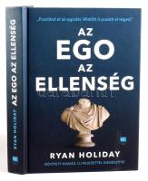 Holiday, Ryan: Az ego az ellenség. Bp., 2018, 21. Század Kiadó. 303p. Kiadói kartonált kötés, jó állapotban.
