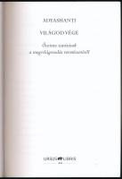 Adyashanti: Világod vége. Őszinte tanítások a megvilágosodás természetéről. 2013, Ursus Libris. 203p...